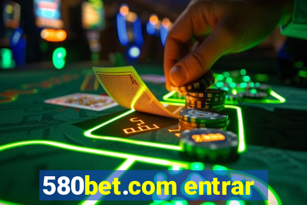 580bet.com entrar